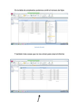 En la tabla de empleados podemos omitir el número de hijos 
Ilustración 20 omitir 
Y también más cosas que no nos sirven para crear el informe 
 