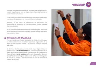 41
honrosas que considere conveniente, por cada área de participación,
hasta la etapa Regional; para las etapas Macro Regional y Nacional no
existen menciones honrosas.
En las zonas con población escolar bilingüe, el especialista de educación
intercultural bilingüe deberá ser miembro del jurado calificador.
Asimismo, en los casos de participación de estudiantes con
discapacidad, el especialista de Educación Básica Especial integrará
el jurado calificador.
No se considerarán empates entre los tres primeros lugares, motivo por
el cual, los miembros del jurado calificador deberán resolver de acuerdo
a las presentes Bases.
ENVÍO DE LOS TRABAJOS
Para las áreas de Artes Visuales (a excepción de Mural) y Artes Literarias,
los trabajos deberán ser enviados a la comisión organizadora de la
etapa siguiente, en sobre cerrado y se tomará en cuenta la fecha del
sello postal.
Es decir que los trabajos ganadores de la etapa Regional deberán
remitirse hasta el 25 de setiembre a la comisión organizadora de la
Macro Región sede correspondiente y los ganadores de la etapa Macro
Regional, hasta el 20 de octubre a la Comisión Organizadora Nacional.
Cada DRE o Gerencia Regional de Educación (GRE) asumirá los gastos
de envío de los trabajos y serán responsables en caso de demora en el
traslado de las obras.
14
 