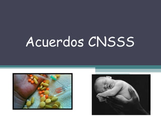 Acuerdos CNSSS

 