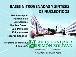 Presentado por:
Roberto plata
Laura Herazo
Hember Suarez
Luis Pavajeau
Kelly Navarro
Ricardo Sanchez
Programa de medicina
lll semestre
 