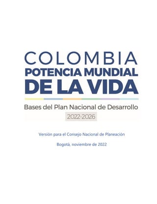 Versión para el Consejo Nacional de Planeación
Bogotá, noviembre de 2022
 