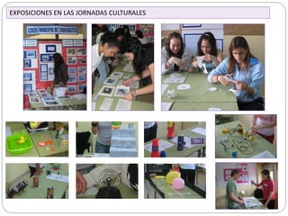 EXPOSICIONES EN LAS JORNADAS CULTURALES
 