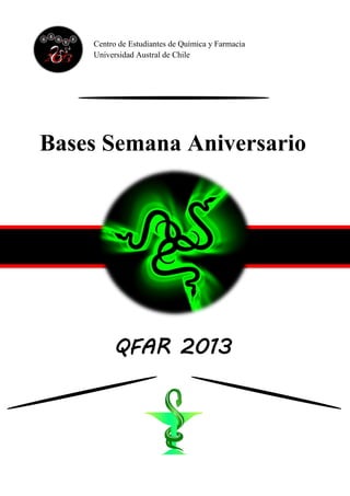Centro de Estudiantes de Química y Farmacia
Universidad Austral de Chile

Bases Semana Aniversario

QFAR 2013

 