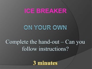 ICE BREAKER
 