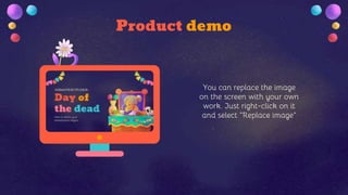 Product demo
You can replace the image
on the screen with your own
work. Just right-click on it
and select “Replace image”
 