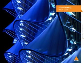 Fabric cladding

BASESTRUCTURES.COM

MSCP, Cardiff

 