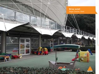 Brise soleil

BASESTRUCTURES.COM

Saga Creche, Kent

 