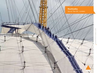Roofwalks

BASESTRUCTURES.COM

Up at The O2, London

 