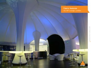 Fabric features

BASESTRUCTURES.COM

O2 VIP Lounge, London

 