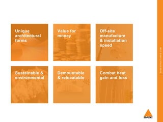 Value for
money

Off-site
manufacture
& installation
speed

Sustainable &
environmental

Demountable
& relocatable

Combat heat
gain and loss

BASESTRUCTURES.COM

Unique
architectural
forms

 