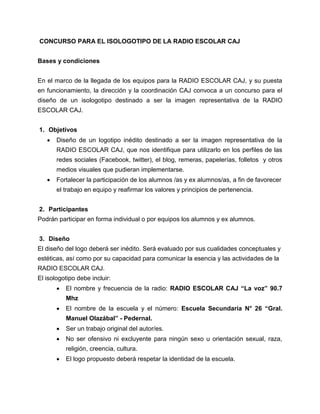 CONCURSO PARA EL ISOLOGOTIPO DE LA RADIO ESCOLAR CAJ
Bases y condiciones
En el marco de la llegada de los equipos para la ...