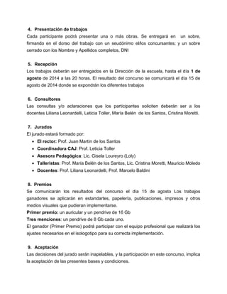 4. Presentación de trabajos
Cada participante podrá presentar una o más obras. Se entregará en un sobre,
firmando en el do...