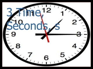 3 Time,
Seconds, s
 