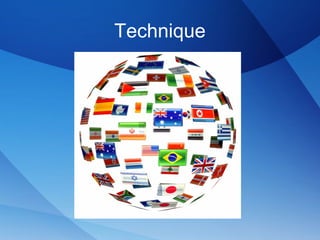 Technique
 
