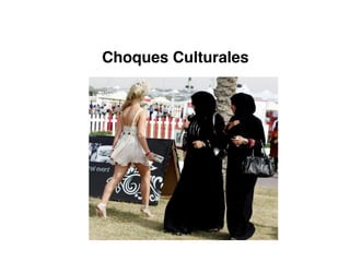 Choques Culturales
 