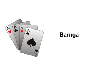 Barnga
 