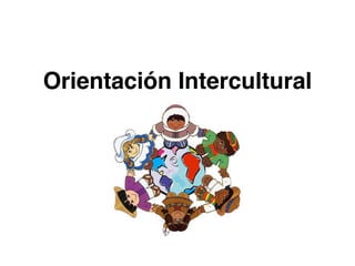Orientación Intercultural
 