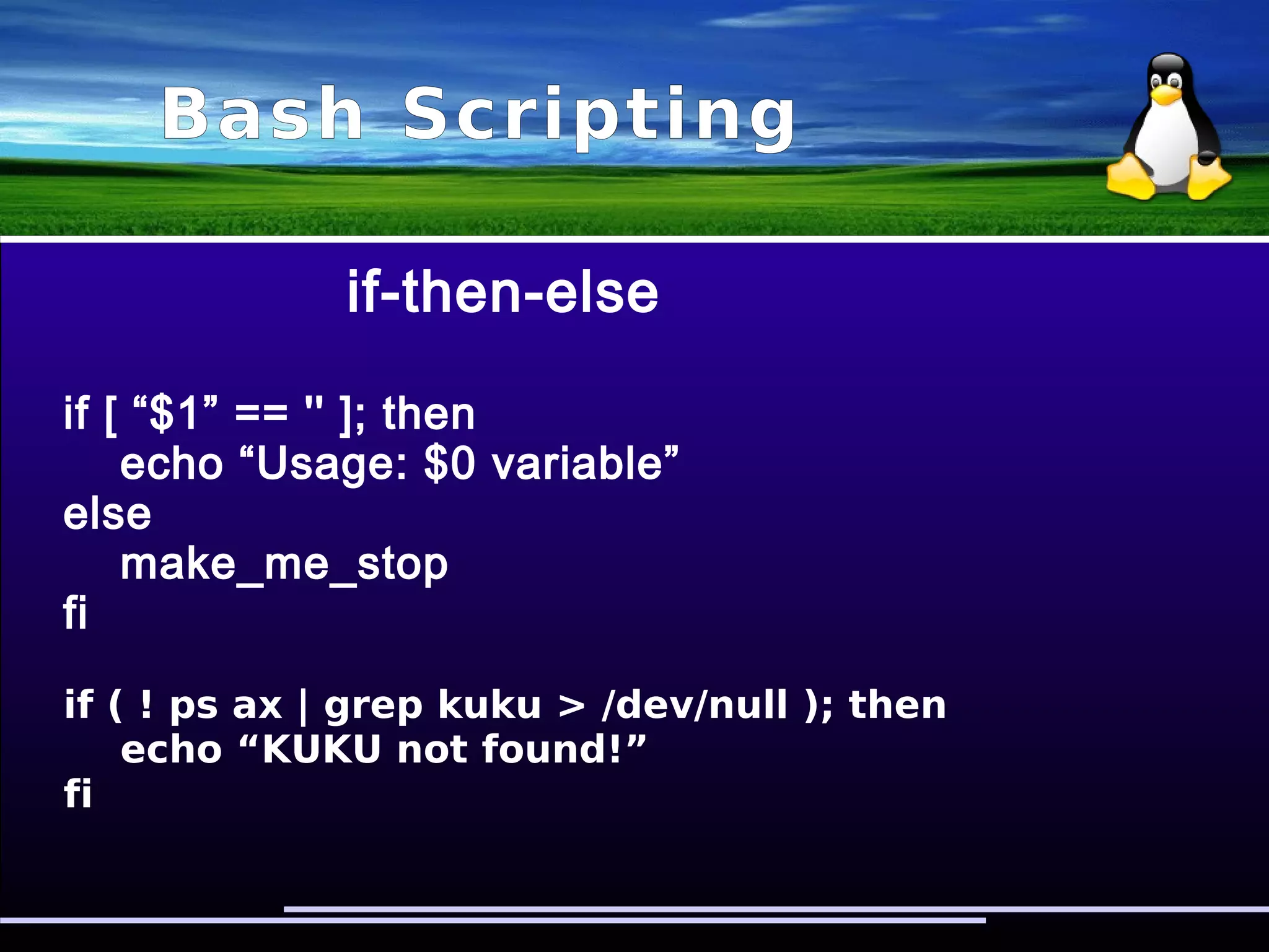 Bash Scripting
Контролни структори
if-then-else
if-then-elif-then-elif-then-else
select-in
case-in
for-do
while-do
until-do
 
