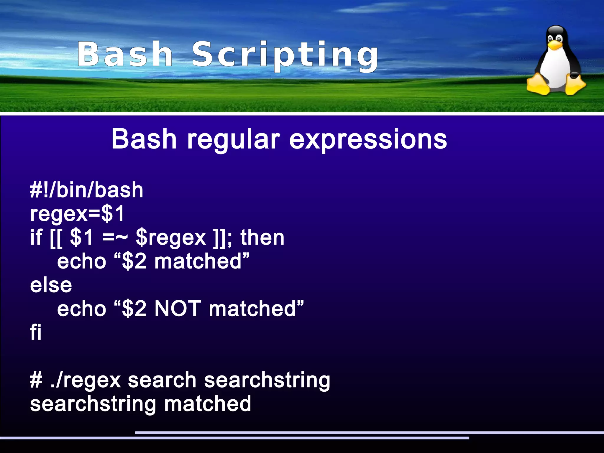 Bash Scripting
while-do
count=0;
while(true); do
let count++;
if [ “$count” == “10” ]; then
exit 0;
fi
done
 