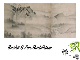 Bashō&Zen Buddhism
 