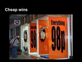 Cheap wins
 