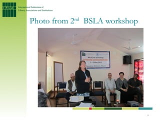Photo from 2nd BSLA workshop




                               19
 