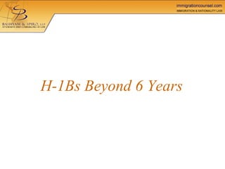 H-1Bs Beyond 6 Years 