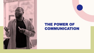 THE POWER OF
COMMUNICATION
 