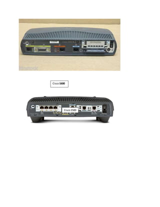 Cisco1600
Cisco2500
 