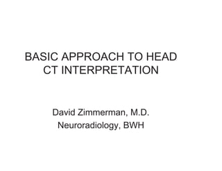 Head Ct Notes.pdf basic-approach-to-evaluating-a-headct.pdf