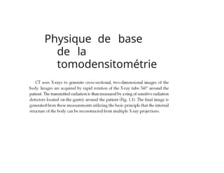 Physique de base
de la
tomodensitométrie
 