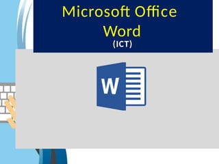 Microsoft Office
Word
(ICT)
 