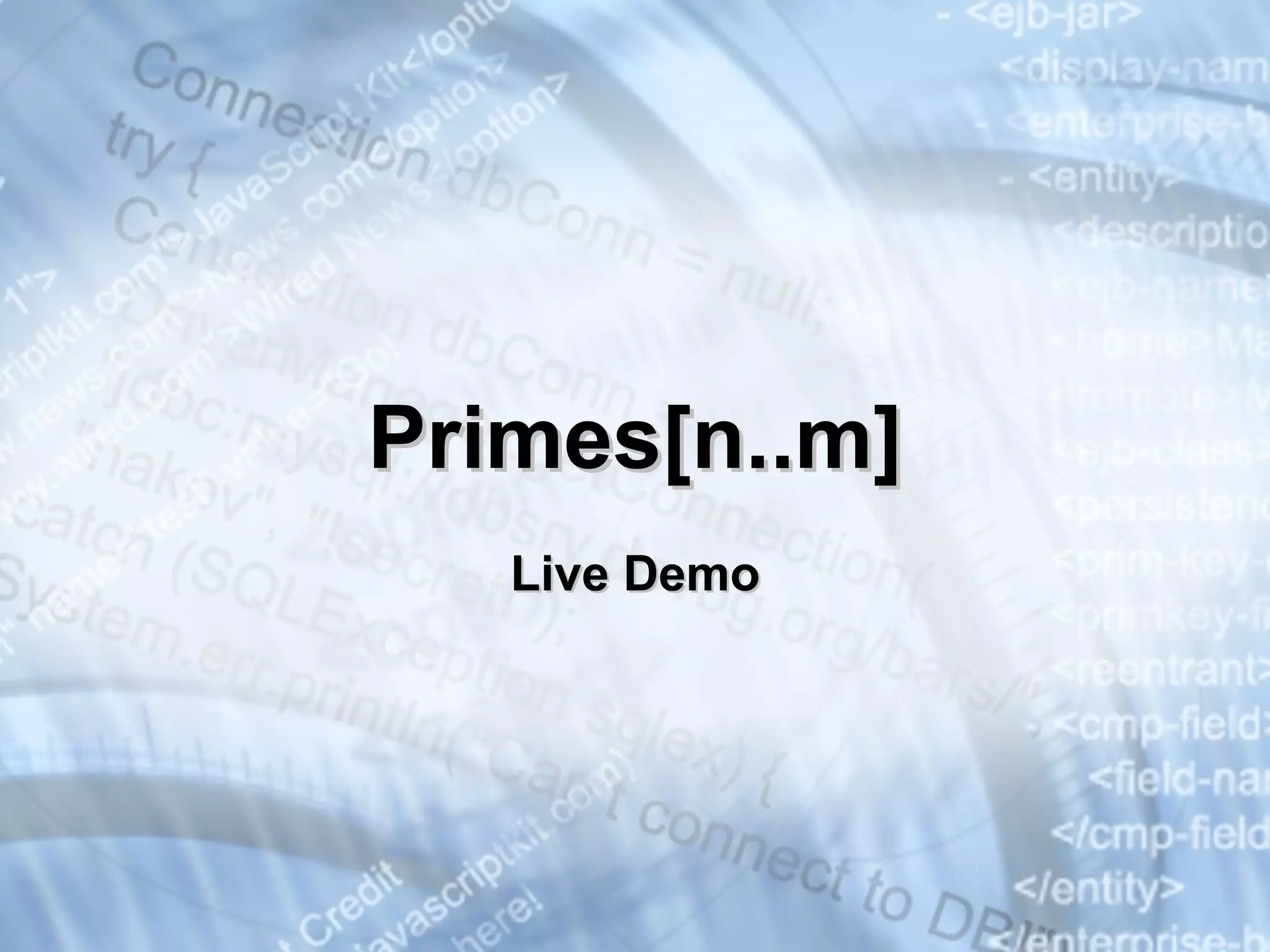 Primes[n..m] Live Demo 