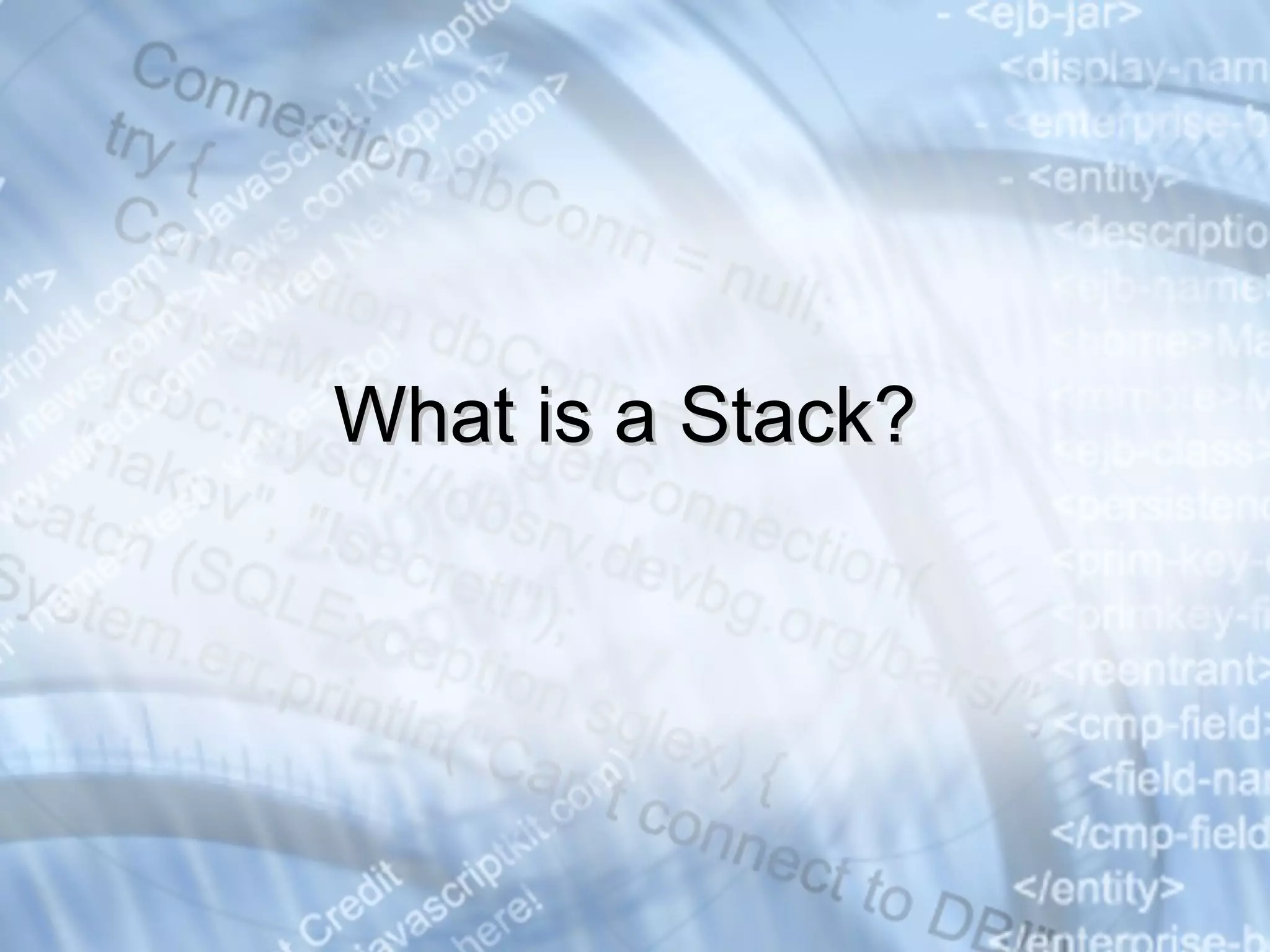 What is a Stack? 