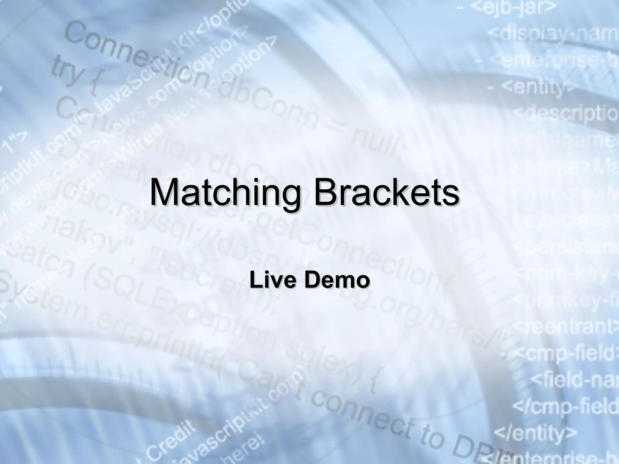 Live Demo Matching Brackets 