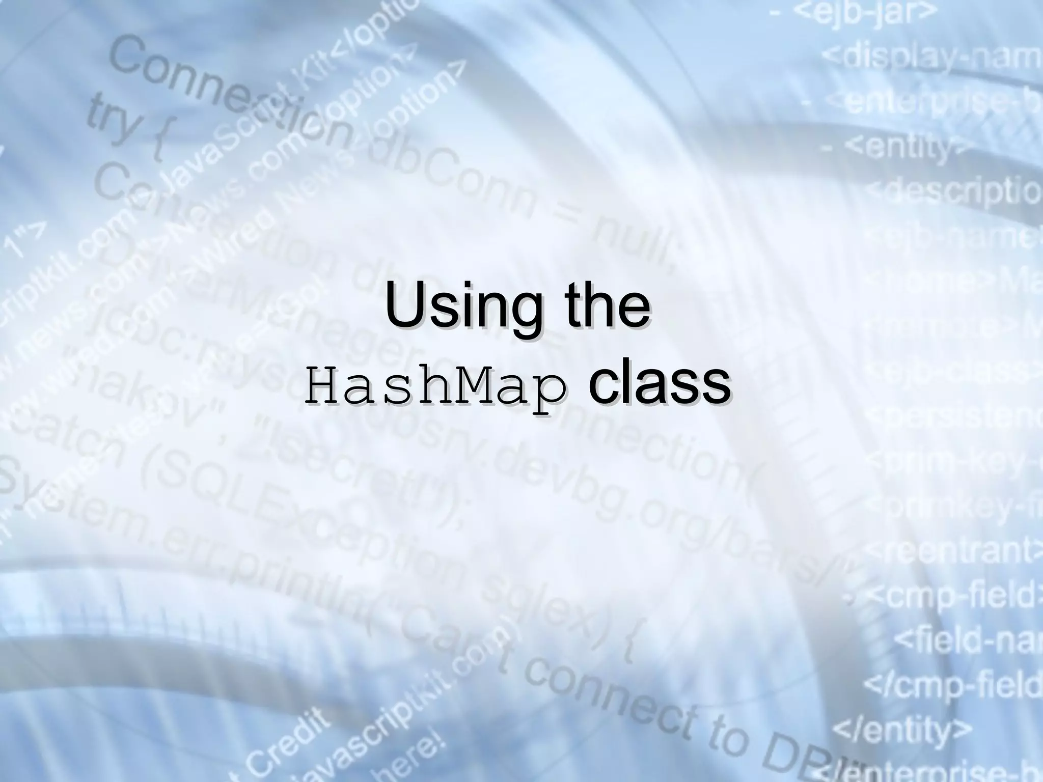 Using the Hash Map  class 