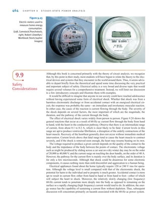 S E C T I O N 9 . 8 S I N G L E - P H A S E T H R E E - W I R E C I R C U I T S 463
(b)
(a)
Lights
off
on
12 A.M. 2 2
4 4
6 6
8 8
10 10 12
12 P.M.
on
on
off
off
Stereo
Range
±
–
±
–
Lights
120 W
Range
7200 W
Stereo
24 W
IL
IS
IaA
InN
120 0° V rms
120 0° V rms
IbB
IR
a
n N
B
A
b
Figure 9.22
Household three-wire
network and appliance
usage.
The energy used is simply the integral of the power delivered by the two sources over the
24-hour period. Since the voltage magnitudes are constants, we can express the energy
delivered by the sources as
The integrals of and can be determined graphically from Fig. 9.22b.
Therefore, the daily energy for each source and the total energy is
Over a 30-day month, a $0.08/kWh utility rate results in a power bill of
Cost = A30.8)A30)A0.08) = $73.92
Etotal = 30.8 kWh
Enb = 14.6 kWh
Ean = 16.2 kWh
3
12a.m.
12a.m.
-IbB dt = 8IS + 4IR = 121.6
3
12a.m.
12a.m.
IaA dt = 4IR + 15IL = 135
IbB
IaA
Enb = V
nb
3
-IbB dt
Ean = V
an
3
IaA dt
IR =
PR
V
ab
=
7200
240
= 30 A rms
IS =
PS
V
nb
=
24
120
= 0.2 A rms
IL =
PL
V
an
=
120
120
= 1 A rms
The energy consumption is typically measured by meters, of the form shown in Fig. 9.23,
which are a familiar sight on the outside of our homes.
irwin09_435-490hr.qxd 28-07-2010 12:00 Page 463
 