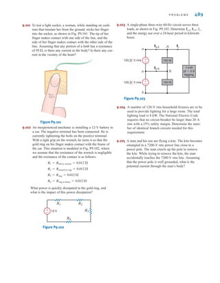 9.98 Determine the value of capacitance in Fig. P9.98 that
must be connected in parallel with the load so that the
power factor of the combined load and capacitor is
unity. Calculate the complex power supplied by the
source after the power factor has been corrected to
unity. The frequency f = 60 Hz
Figure P9.98
9.99 A 5-kW load operates at 60 Hz, 240-V rms and has a
power factor of 0.866 lagging. We wish to create a
power factor of at least 0.975 lagging using a single
capacitor. Can this requirement be met using a single
capacitor from Table 6.1?
9.100 A 5.1-kW household range is designed to operate
on a 240-V rms sinusoidal voltage, as shown in
Fig. P9.100a. However, the electrician has mistakenly
connected the range to 120 V rms, as shown in
Fig. P9.100b. What is the effect of this error?
Figure P9.100
±
–
±
–
120 0° V rms
a
b
A
B
(a)
120 0° V rms
Range
5100 W
±
–
a
n
A
N
(b)
120 0° V rms Range
j0.3 ⍀
480 0° V rms
±
–
40 kVA
0.84
lagging
+
-
0.15 ⍀
Vs
9.93 A plant consumes 60 kW at a power factor of 0.75 lag-
ging from a 240-V rms 60-Hz line. Determine the value
of the capacitor that when placed in parallel with the
load will change the load power factor to 0.9 lagging.
9.94 A bank of induction motors consumes 36 kW at 0.78 pf
lagging from a 60-Hz line. If
of capacitors are placed in parallel with the load, what is
the new power factor of the total load?
9.95 Calculate the value of capacitance in Fig. P9.95 that must
be connected in parallel with the load to correct the
source power factor with the load to correct the source
power factor to 0.94 lagging. The frequncy f = 60 Hz.
Figure P9.95
9.96 In the circuit in Fig. P9.96, a load is modeled by an
impedance of 4 + j4 E. Determine the value of capaci-
tance that must be connected in parallel with the load to
correct the power factor of the combined load and
capacitor to 0.95 lagging. The frequncy f = 60 Hz.
Figure P9.96
9.97 In the circuit in Fig. P9.97, a load is modeled by an
impedance of 4 + j4 ⍀. Determine the value of capaci-
tance which must be connected in parallel in with the
load to correct the power factor of the combined load
and capacitor to 0.95 lagging. The frequency f = 60 Hz.
Figure P9.97
j0.8 ⍀
j4 ⍀
120 0° V rms ±
–
4 ⍀
4 ⍀
j0.8 ⍀
j4 ⍀
120 0° V rms
±
–
+
-
4 ⍀
4 ⍀
Vs
30 kW
0.75
lagging
±
–
240 0° V rms
200 ␮F
240 /0° -V rms
488 C H A P T E R 9 S T E A D Y- S T A T E P O W E R A N A LY S I S
irwin09_435-490hr3.qxd 9-08-2010 16:19 Page 488
 