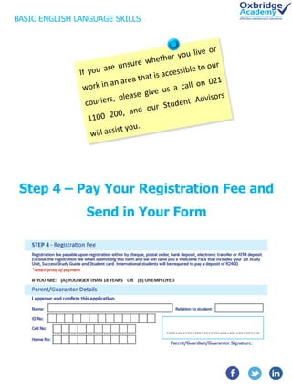 Step 4 – Pay Your Registration Fee and
Send in Your Form
BASIC ENGLISH LANGUAGE SKILLS
 