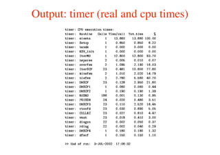 Output: timer (real and cpu times)
 
