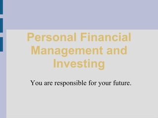 Personal Financial Management and Investing ,[object Object]