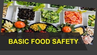 BASIC FOOD SAFETY
 