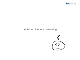 Mutation hinders reasoning. 
 