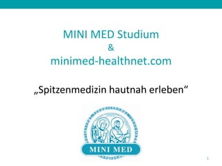 MINI MED Studium &minimed-healthnet.com„Spitzenmedizin hautnah erleben“ 1 