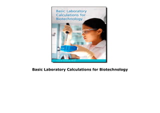 Basic Laboratory Calculations for Biotechnology
 