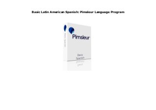 Basic Latin American Spanish: Pimsleur Language Program
Basic Latin American Spanish: Pimsleur Language Program
 