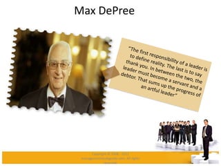 Max DePree
Copyright © 2008 - 2012
managementstudyguide.com. All rights
reserved.
 