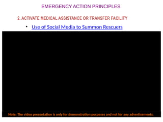 • Use of Social Media to Summon Rescuers
2. ACTIVATE MEDICAL ASSISTANCE OR TRANSFER FACILITY
Note: The video presentation is only for demonstration purposes and not for any advertisements.
 
