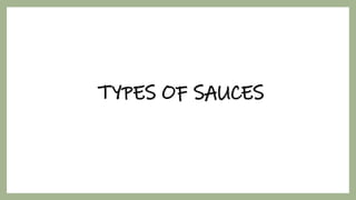 TYPES OF SAUCES
 