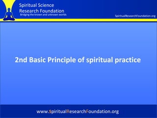 Cover 2nd Basic Principle of spiritual practice   www. S piritual R esearch F oundation.org 